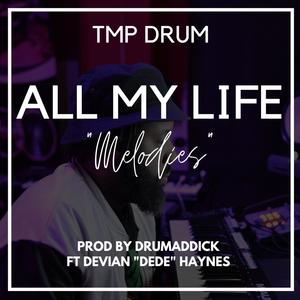 All My Life (Melodies) (feat. Devian "Dede" Haynes) [Explicit]