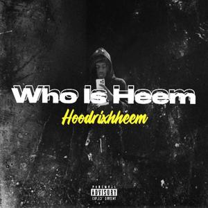 Who Is Heem (Explicit)