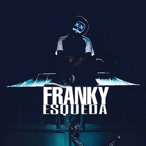 Franky Esqueda (Explicit)