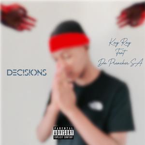 Decisions (feat. Da Preacher sa) (Explicit)