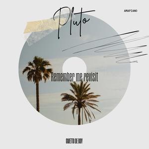 Pluto (Remember you) Revisit (feat. DJ Clock, Beatenberg & Ngele keys)