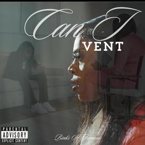 Can I Vent (feat. Jaleeyna) [Explicit]