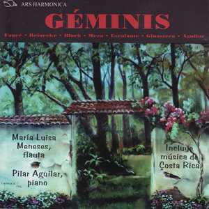 Fauré / Reinecke / Bloch / Meza / Escalante-Macaya / Ginastera / Aguilar: Géminis