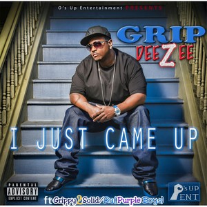 I Just Came Up(feat. Ru & Grippy 2 Solid) (Explicit)