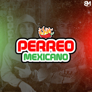 Perreo Mexicano (Explicit)