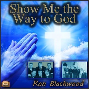 Show Me the Way to God