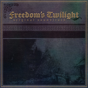 Freedom's Twilight (Original Soundtrack)