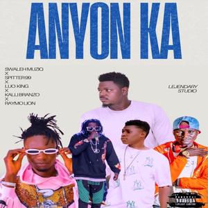 Anyon kaa (feat. Swaleh Musiq, Luo King, Spitter 99, Kallibranzo)