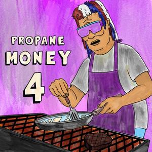 PROPANE MONEY 4 (PROPANE PAID) (feat. Fony Wallace) [Explicit]