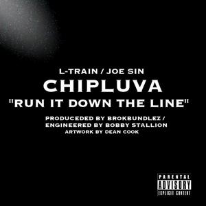 RUN IT DOWN THE LINE (feat. L-TRAIN & JOE SIN) (Explicit)
