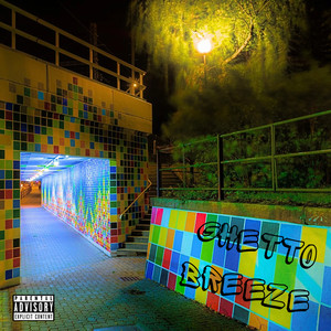 Ghetto Breeze (Explicit)