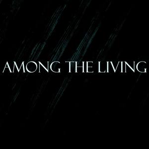 Among the Living