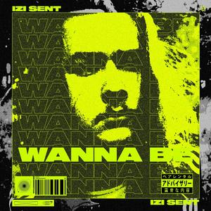 wanna be (Explicit)