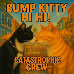 Bump Kitty Hi Hi!