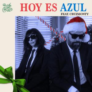 Hoy Es Azul (feat. Cruzmonty)