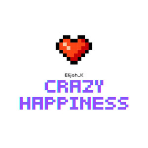 Crazy Happiness