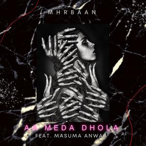 AA MEDA DHOLA (feat. Masuma Anwar) (Original Mix)