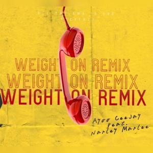 Weight On (feat. Narley Marlee) [Remix]