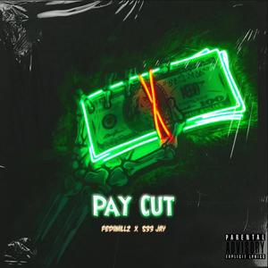 PAY CUT (feat. S33 JAY) (Explicit)