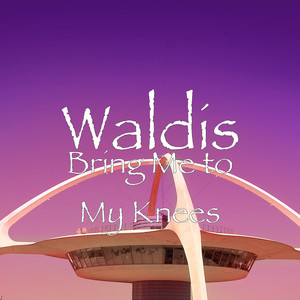 Bring Me to My Knees