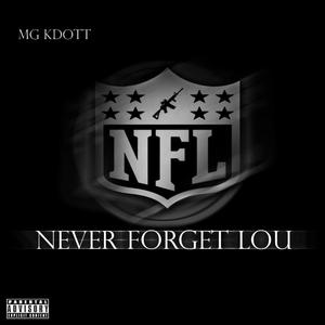 NFL (Never Forget Lou) [Explicit]