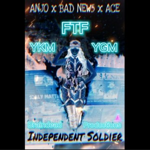 Independent Soldier (feat. Bad New5 & ACE YGM) (Explicit)