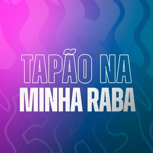 Tapão Na Minha Raba (Explicit)