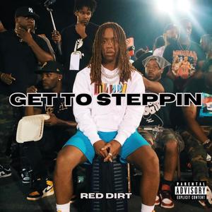 Get To Steppin' (feat. Red Dizzy) [Explicit]