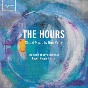 The Hours: Choral Music by Ben Parry