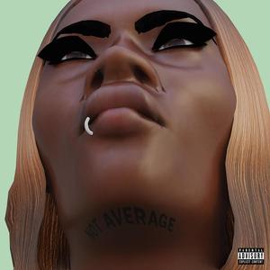 Not Average (feat. Anthony 1999) [Explicit]