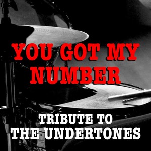 You Got My Number Tribute To The Undertones