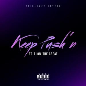 Keep Push'n (feat. Elow The Great) [Explicit]