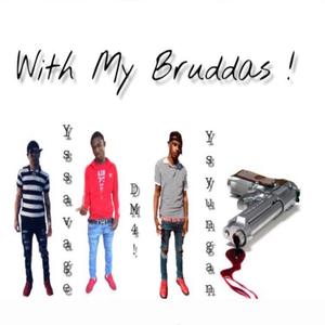 with my bruddas (feat. ysyungan & glocks) [Explicit]
