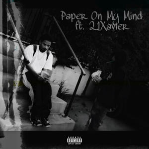 Paper On My Mind (feat. 21Xavier) (Explicit)