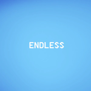 ENDLESS.