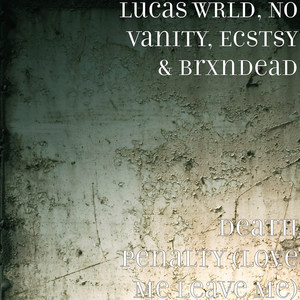 Death Penalty(Love Me Leave Me) (Explicit)