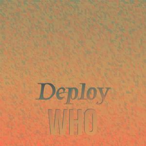 Deploy Who