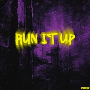 RUN IT UP