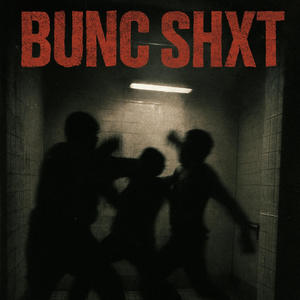 BUNC SHXT! (Explicit)