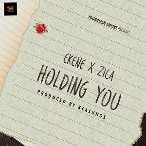 Holding You (feat. Zeeca)