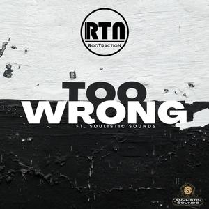 Too Wrong (feat. Rootraction)