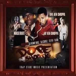 Dope N Shootas (Maserati Flex & Dre Hen Gwoppa) [BKTHRECORDS LLC] [Explicit]