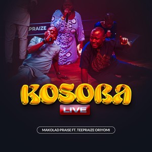 Kosoba (Live) [feat. Teepraize Oriyomi]