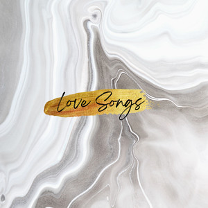 Love Songs (Explicit)