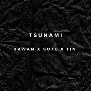 Tsunami (feat. Sote & Tin)