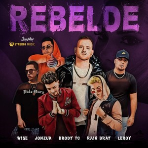 Rebelde (feat. Jonzua, Wise, Raik Bray & Leroy) (Explicit)