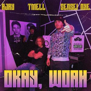 Okay, Woah (feat. A Jay) (Explicit)