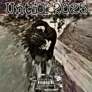 Until 2025 (Explicit)