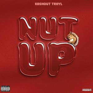 Nut Up (Explicit)