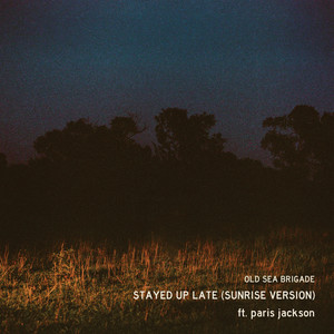 Stayed Up Late (Sunrise Version)